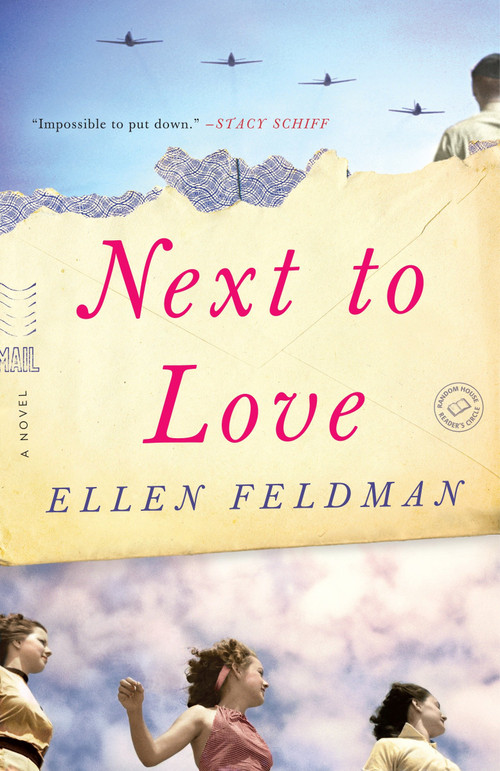 Next to Love (A Novel) by Ellen Feldman, 9780812982411
