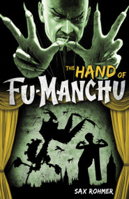 Fu-Manchu: The Hand of Fu-Manchu by Sax Rohmer, 9780857686053