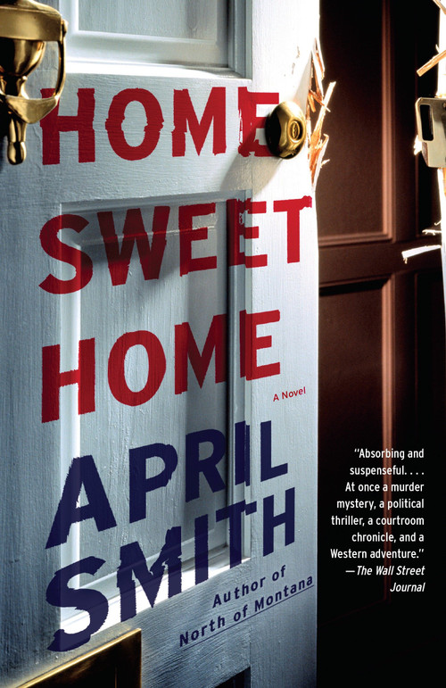 Home Sweet Home (A novel) by April Smith, 9781101872376