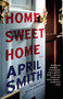 Home Sweet Home (A novel) by April Smith, 9781101872376