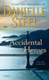Accidental Heroes (A Novel) - 9781101884119 by Danielle Steel, 9781101884119