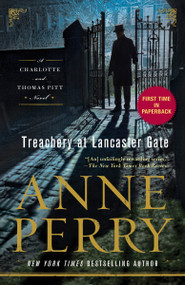Treachery at Lancaster Gate (A Charlotte and Thomas Pitt Novel) by Anne Perry, 9781101886342