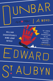 Dunbar (William Shakespeare's King Lear Retold: A Novel) by Edward St Aubyn, 9781101904305