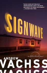 SignWave (An Aftershock Novel) by Andrew Vachss, 9781101910320