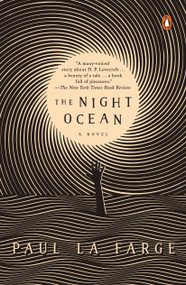 The Night Ocean (A Novel) by Paul La Farge, 9781101981092
