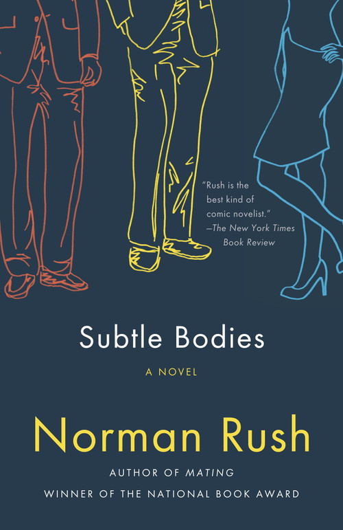 Subtle Bodies by Norman Rush, 9781400077137