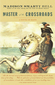 Master of the Crossroads by Madison Smartt Bell, 9781400078387