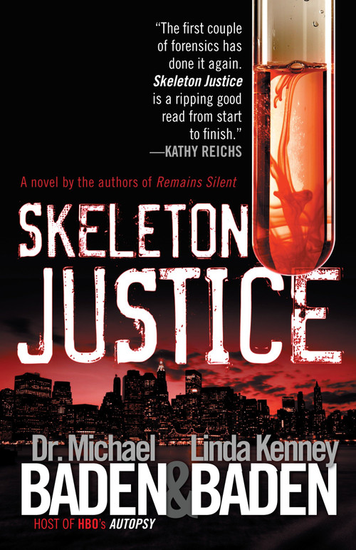 Skeleton Justice by Dr. Michael M. Baden, Linda Kenney, 9781400095629