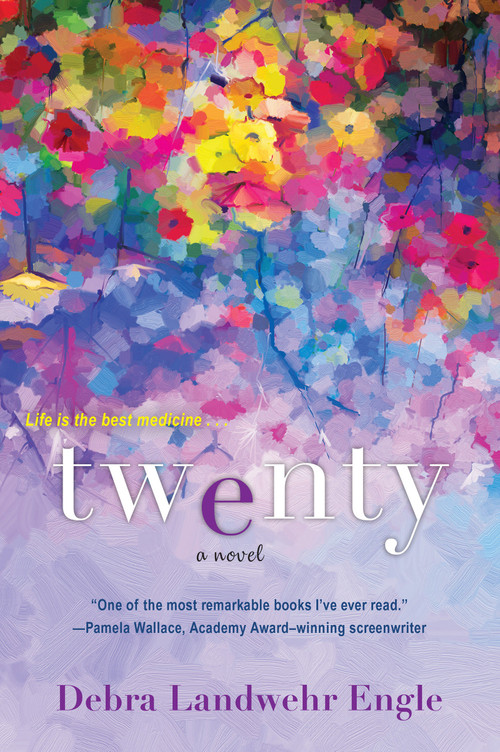 Twenty (A Touching and Thought-Provoking Women's Fiction Novel) by Debra Landwehr Engle, 9781496723574