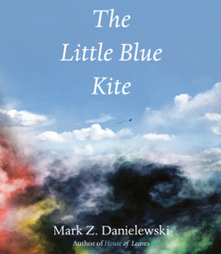 The Little Blue Kite by Mark Z. Danielewski, 9781524747695