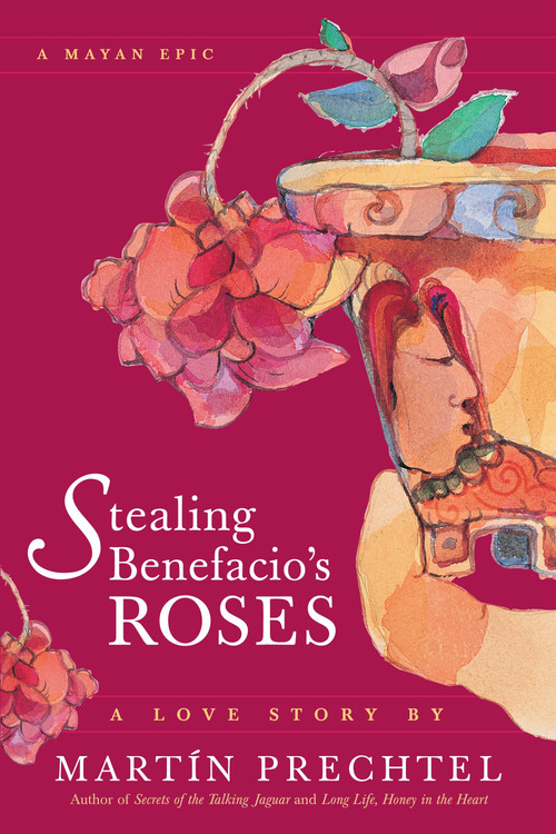 Stealing Benefacio's Roses by Martín Prechtel, Martín Prechtel, 9781556435874