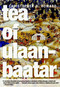 Tea of Ulaanbaatar by Christopher R. Howard, 9781609800864