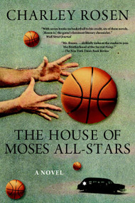 The House of Moses All-Stars (A Novel) - 9781609803711 by Charley Rosen, 9781609803711