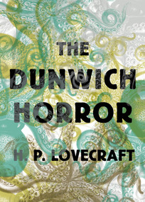 The Dunwich Horror by H. P. Lovecraft, 9781612195810