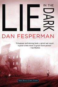 Lie in the Dark by Dan Fesperman, 9781616950644
