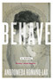 Behave by Andromeda Romano-Lax, 9781616958008