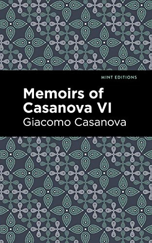Memoirs of Casanova Volume VI by Giacomo Casanova, Mint Editions, 9781513281889