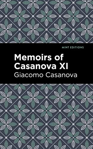 Memoirs of Casanova Volume XI by Giacomo Casanova, Mint Editions, 9781513281933