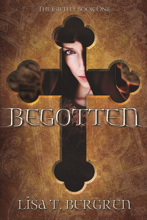 Begotten (The Gifted: Book One) by Lisa T Bergren, 9780988547674