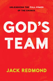 God's Team (Unleashing the Full Power of the Church) by Jack Redmond, 9781610362566