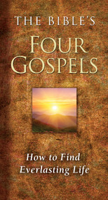 The Bible's Four Gospels (How to Find Everlasting Life) by Ray Comfort, 9781610362603