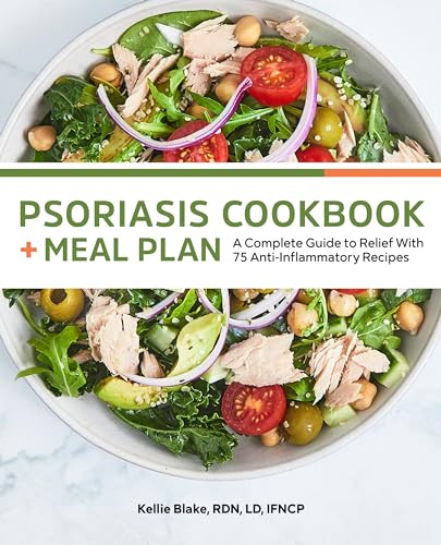 Psoriasis Cookbook + Meal Plan (A Complete Guide to Relief With 75 Anti-Inflammatory Recipes) by Kellie Blake RDN, LD, IFNCP, 9781648768699