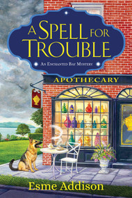 A Spell for Trouble (An Enchanted Bay Mystery) by Esme Addison, 9781643853031