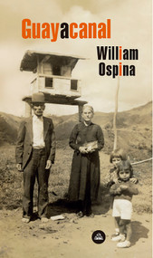 Guayacanal (Spanish Edition) by William Ospina, 9781644730959