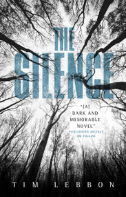 The Silence - 9781781168813 by Tim Lebbon, 9781781168813
