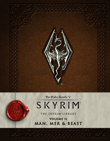 The Elder Scrolls V: Skyrim - The Skyrim Library, Vol. II: Man, Mer, and Beast by Bethesda Softworks, 9781783293209