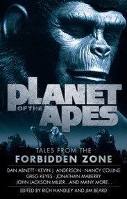 Planet of the Apes: Tales from the Forbidden Zone by Jim Beard, Rich Handley, Kevin J. Anderson, Nancy Collins, Jonathan Maberry, 9781785652684
