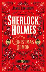 Sherlock Holmes and the Christmas Demon - 9781785658044 by James Lovegrove, 9781785658044