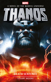 Marvel Novels - Thanos: Death Sentence by Stuart Moore, 9781789092424