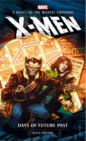 Marvel Novels - X-Men: Days of Future Past by Alex Irvine, 9781789092493