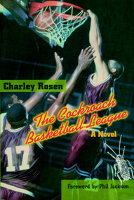 The Cockroach Basketball League (A Novel) by Charley Rosen, Phil Jackson, 9781888363784