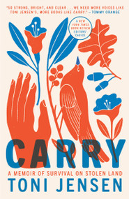 Carry (A Memoir of Survival on Stolen Land) - 9781984821201 by Toni Jensen, 9781984821201