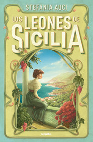 Los leones de Sicilia / The Florios of Sicily (Spanish Edition) by Stefanía Auci, 9788425357381