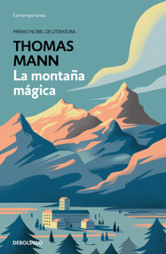 La montaña mágica / The Magic Mountain (Spanish Edition) by Thomas Mann, 9788466352406