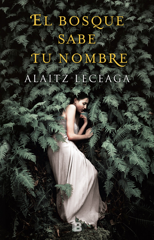 El bosque sabe tu nombre / The Forest Knows Your Name (Spanish Edition) by Alaitz Leceaga, 9788466662925