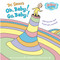 Dr. Seuss's Oh, Baby! Go, Baby! by Dr. Seuss, 9780375857386