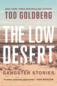 The Low Desert (Gangster Stories) - 9781640095267 by Tod Goldberg, 9781640095267