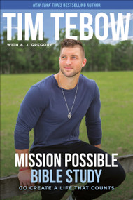Mission Possible Bible Study (Go Create a Life That Counts) by Tim Tebow, A. J. Gregory, 9780593194034