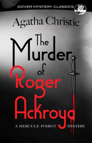 The Murder of Roger Ackroyd (A Hercule Poirot Mystery) - 9780486848723 by Agatha Christie, 9780486848723