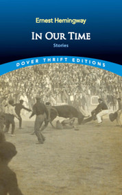 In Our Time (Stories) - 9780486848969 by Ernest Hemingway, 9780486848969