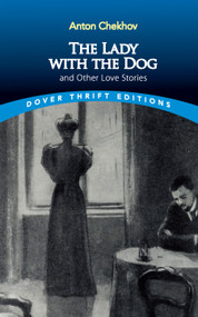 The Lady with the Dog and Other Love Stories by Anton Chekhov, Bob Blaisdell, 9780486849249
