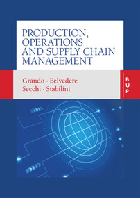 Production, Operations and Supply Chain Management by Giuseppe Stabilini, Alberto Grando, Raffaele Secchi, Valeria Belvedere, 9788831322416