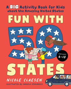 Fun with 50 States (A Big Activity Book for Kids about the Amazing United States) by Nicole Claesen, Candela Ferrández, 9780593196892