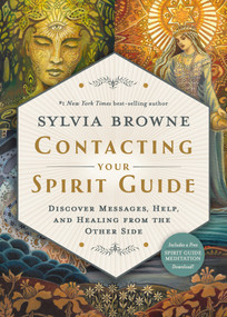 Contacting Your Spirit Guide (Discover Messages, Help, and Healing from the Other Side) by Sylvia Browne, 9781401965839
