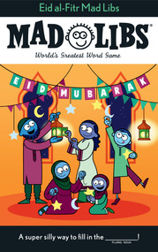 Eid al-Fitr Mad Libs (World's Greatest Word Game) by Saadia Faruqi, Mad Libs, 9780593094020