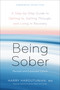 Being Sober (A Step-by-Step Guide to Getting to, Getting Through, and Living in Recovery, Revised and Expanded) - 9780593236239 by Harry Haroutunian, Steven Tyler, 9780593236239